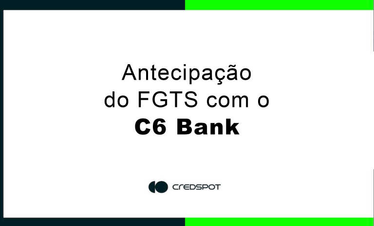 Antecipação do FGTS com o C6 Bank